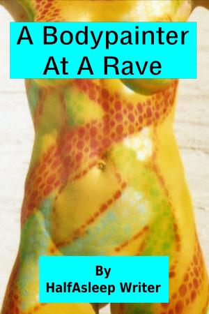 Cover of the book A Bodypainter At A rave by Cyril Norbay