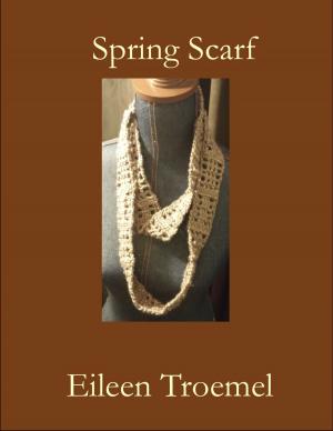 Cover of the book Spring Scarf by Eileen Troemel