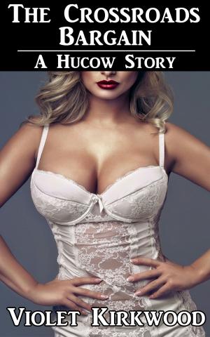bigCover of the book The Crossroads Bargain: A Hucow Story by 