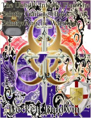 Book cover of Saintly/Angelic Warriors, Vol.2: The Unholy Inferno Plan/The Saintly Training