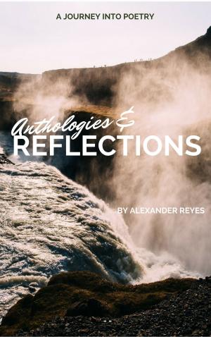Cover of the book Anthologies and Reflections... A journey into poetry by Brian Cecil