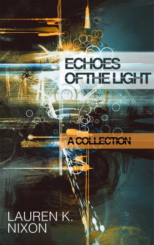 Cover of Echoes of the Light: A Collection
