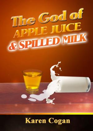 Cover of the book The God of Apple Juice and Spilled MIlk by Anonymous Survivor, Kevin Obermeyer