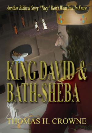 Cover of the book King David and Bath Sheba by Stanley DeRoy Bloomfield