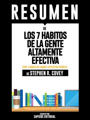 Cover of the book Los 7 Habitos de la Gente Altamente Efectiva (The 7 Habits of Highly Effective People): Resumen Del Libro De Stephen Covey by L G Durand