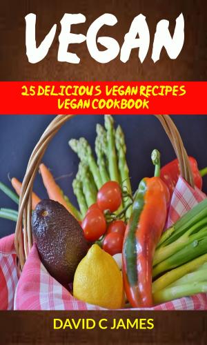 Book cover of Vegan: 25 Delicious Vegan Recipes Vegan Cookbook