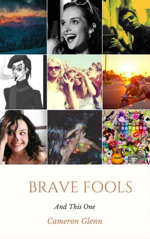 Cover of the book Brave Fools and This One by Cameron Glenn