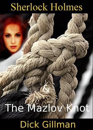 Cover of the book Sherlock Holmes and The Mazlov Knot by Jo A Hiestand