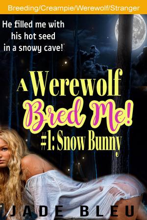 Cover of A Werewolf Bred Me! #1: Snow Bunny