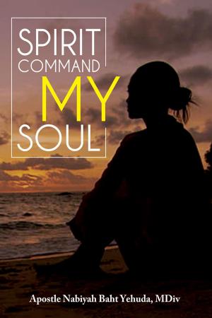 bigCover of the book Spirit Command My Soul- Led By the Spirit of Yehovah by 