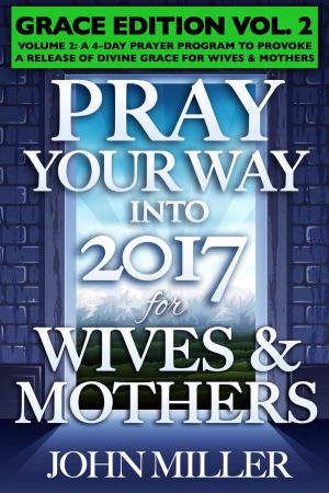 Cover of Pray Your Way Into 2017 for Wives & Mothers (Grace Edition) Volume 2