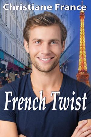 Cover of the book French Twist by Christiane France