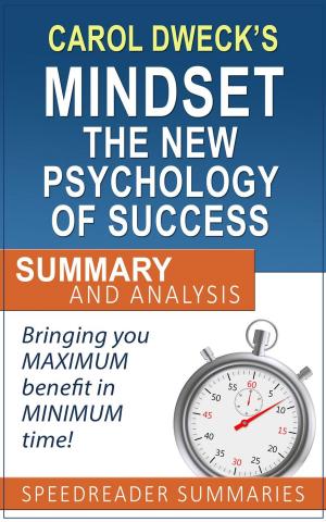 Cover of the book Carol Dweck's Mindset The New Psychology of Success: Summary and Analysis by SpeedReader Summaries