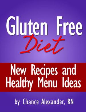 Cover of Gluten Free Diet: New Recipes and Healthy Menu Ideas!