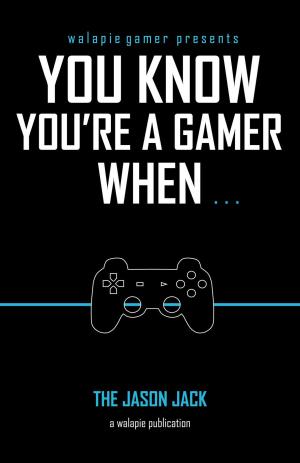 Cover of the book You Know You're A Gamer When by Ayeeha INC
