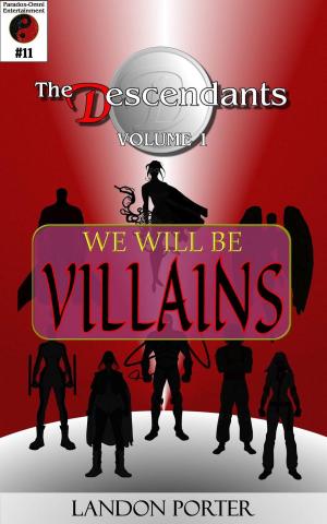 Cover of the book The Descendants #11 - We Will Be Villains by DW Mace