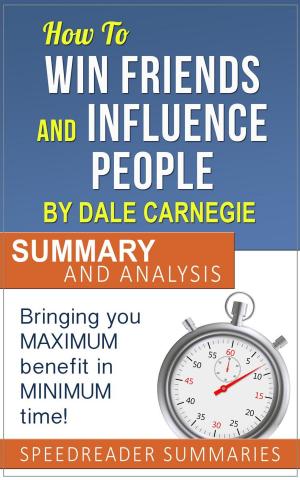 Book cover of How to Win Friends and Influence People by Dale Carnegie: Summary and Analysis