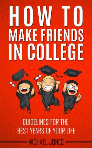 Cover of the book How to Make Friends in College by James O’Mahony