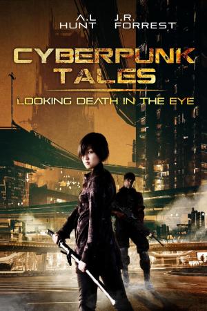 Cover of Cyberpunk Tales: Looking Death in the Eye: SciFi Adventure Romance Trilogy