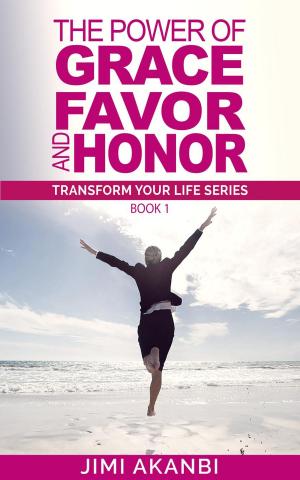 Book cover of The Power of Grace, Favor and Honor