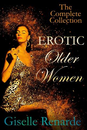 Cover of the book Erotic Older Women: The Complete Collection by Willy Wanker