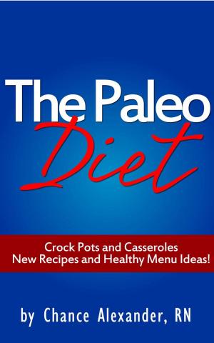 Cover of the book Paleo Diet: Crockpots and Casseroles! by Clifford McDuffy