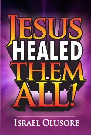 Cover of Jesus Healed Them All!