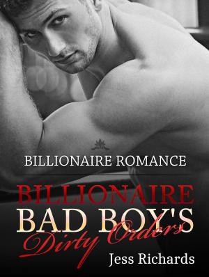 Cover of the book Billionaire Bad Boy's Dirty Orders by Lillian Gem
