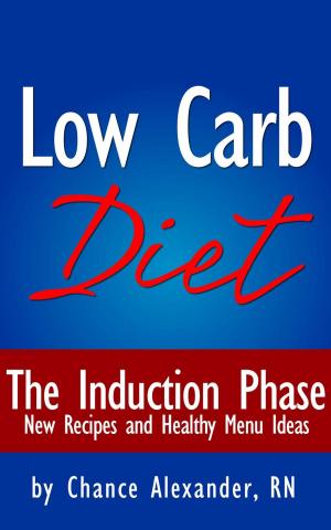 Cover of the book The Low Carb Diet: The Induction Phase... New Recipes and Healthy Menu Ideas! by Allrecipes