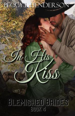 Cover of the book In His Kiss by Elizabeth Marx