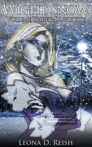 Cover of the book Wight Snow III: Duplicity by Leona D. Reish
