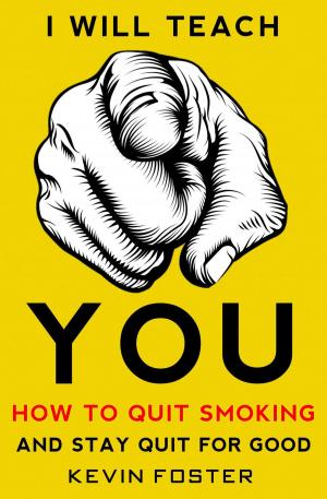 Book cover of I Will Teach You How to Quit Smoking and Stay Quit for Good