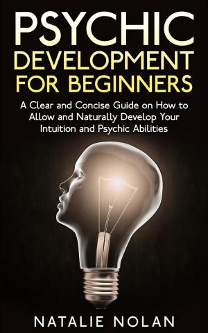 Cover of the book Psychic: Psychic Development for Beginners by Dick Shegalov