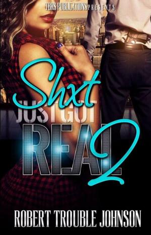 Cover of the book Shxt just got real 2 by James Ellis Thomas