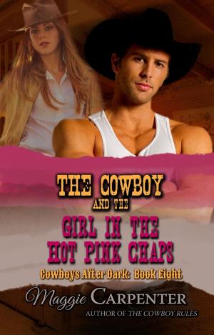 Cover of the book The Cowboy and the Girl in the Hot Pink Chaps by Liza O'Connor