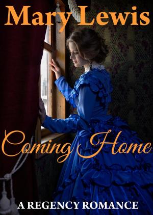 Cover of the book Coming Home: Clean Regency Romance by Eoghan O'Connell