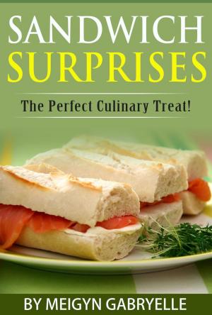 Cover of the book Sandwich Surprises: The Perfect Culinary Treat! by Cole Stipovich, Kiera Stipovich