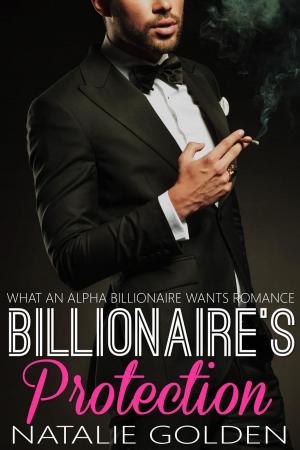 Cover of the book Billionaire's Protection by Natalie Golden
