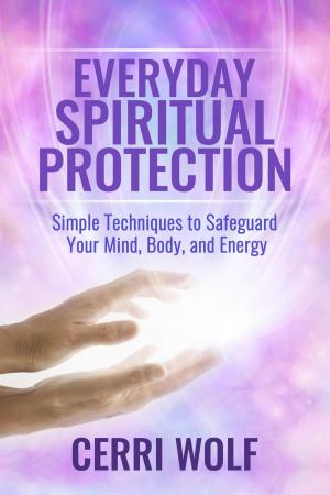 Cover of the book Everyday Spiritual Protection: Simple Techniques to Safeguard Your Mind, Body, and Energy by B.K.S Iyengar