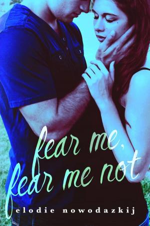 Cover of the book Fear Me, Fear Me Not by Cailin Briste