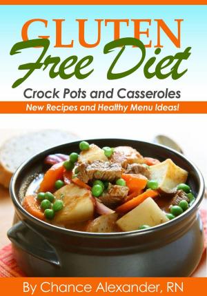Cover of Gluten Free Crockpot & Casserole: New Recipes and Healthy Menu Ideas!
