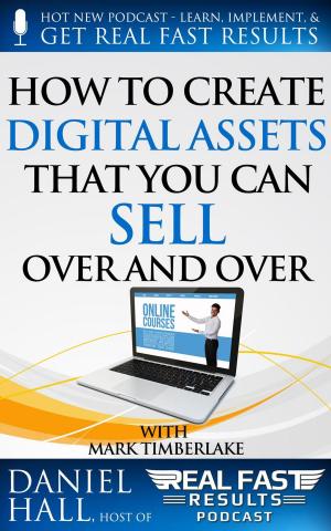 Cover of How to Create Digital Assets That You Can Sell Over and Over