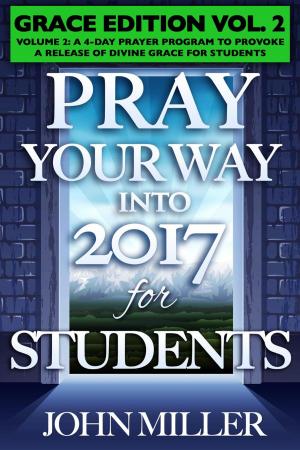 Book cover of Pray Your Way Into 2017 for Students (Grace Edition) Volume 2