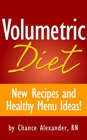 Cover of the book Volumetric Diet: New Recipes and Healthy Menu Ideas! by Alexis McKenzie