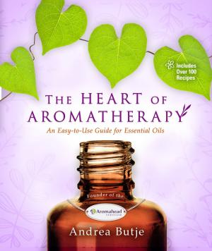 Book cover of The Heart of Aromatherapy
