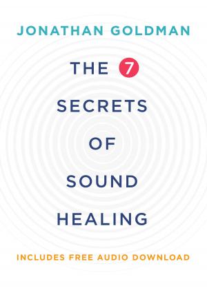 Book cover of The 7 Secrets of Sound Healing Revised Edition