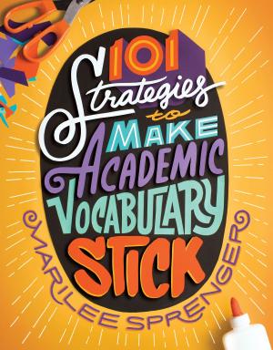 Cover of the book 101 Strategies to Make Academic Vocabulary Stick by Carol Corbett Burris Corbett Burris, Delia T. Garrity