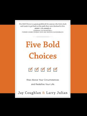 Cover of the book Five Bold Choices by BroadStreet Publishing Group LLC