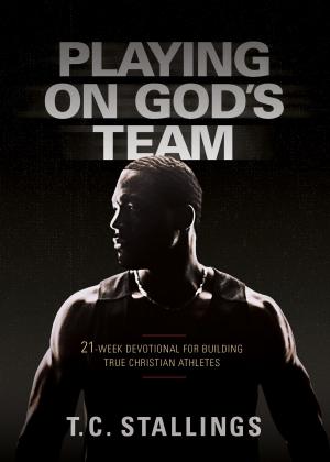 Cover of the book Playing on God's Team by The Great Commandment Network