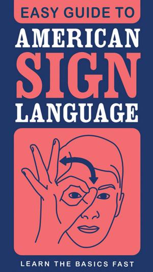 Cover of the book Easy Guide to American Sign Language by Michael Kelahan
